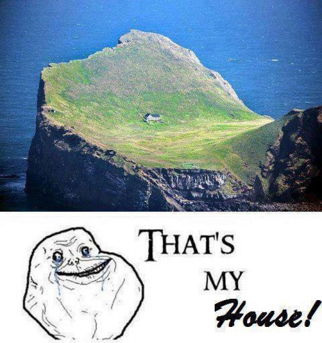 Forever alone :D