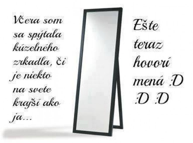 Aj mne sa to �asto st�va :D