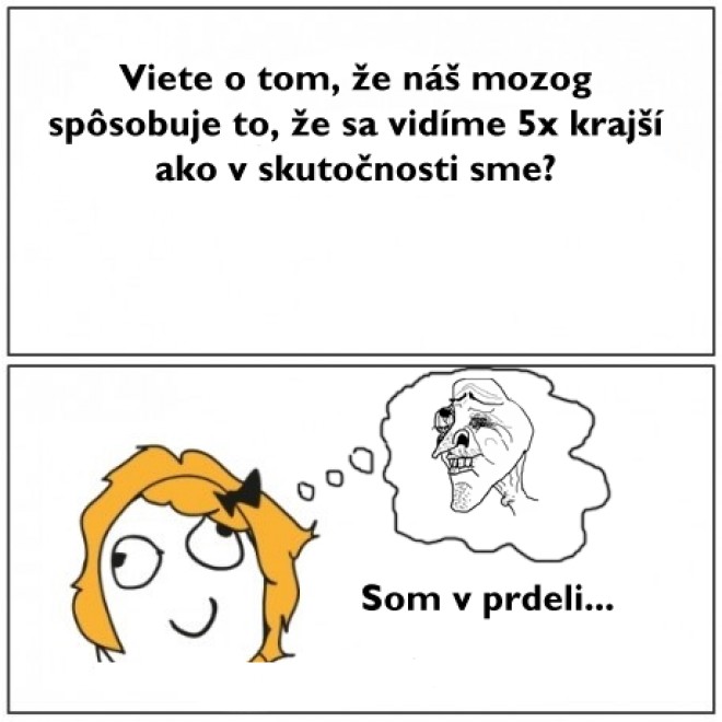To d�fam nie je pravda ! :D